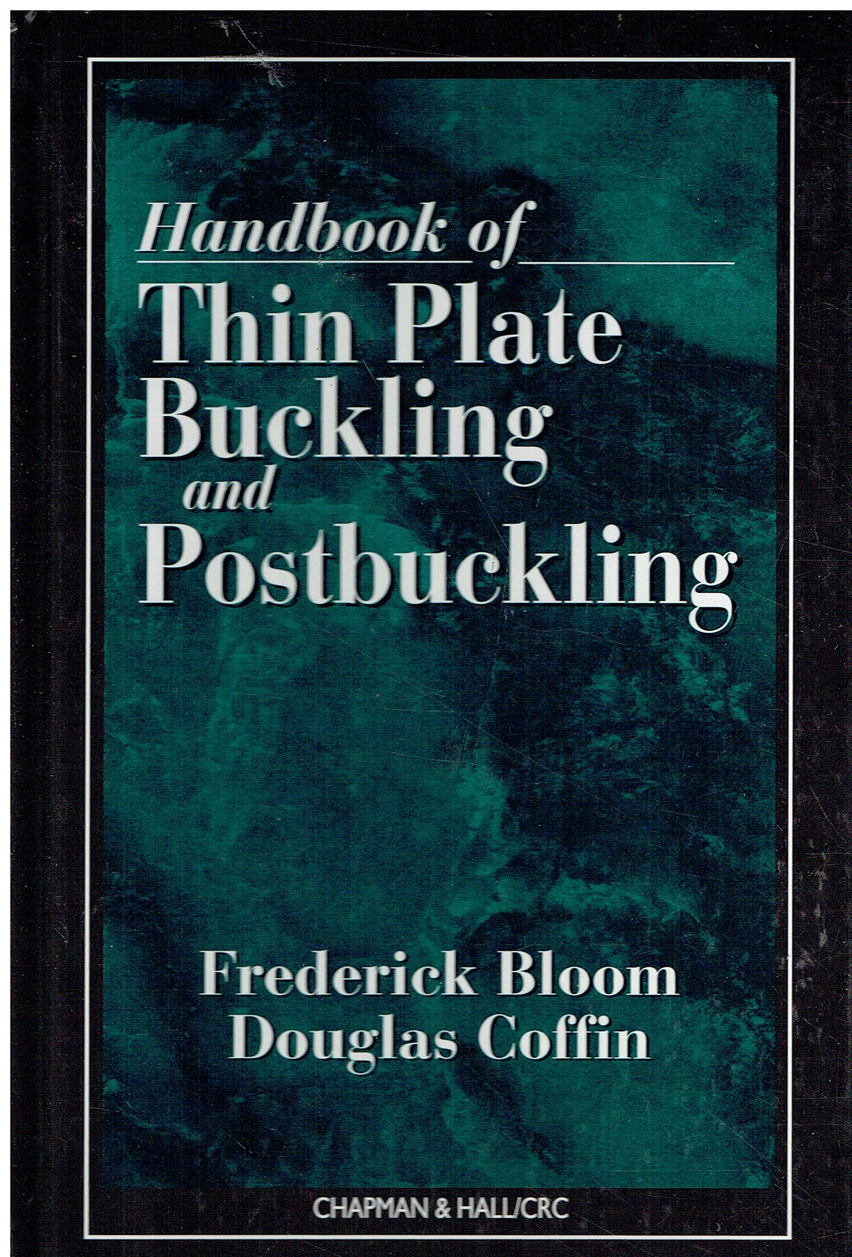 Handbook of Thin Plate Buckling and Postbuckling - Bloom, Frederick