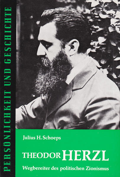 Theodor Herzl: Wegbereiter des politischen Zionismus (Persönlichkeit und Geschichte: Biographische Reihe) - Schoeps Julius, H