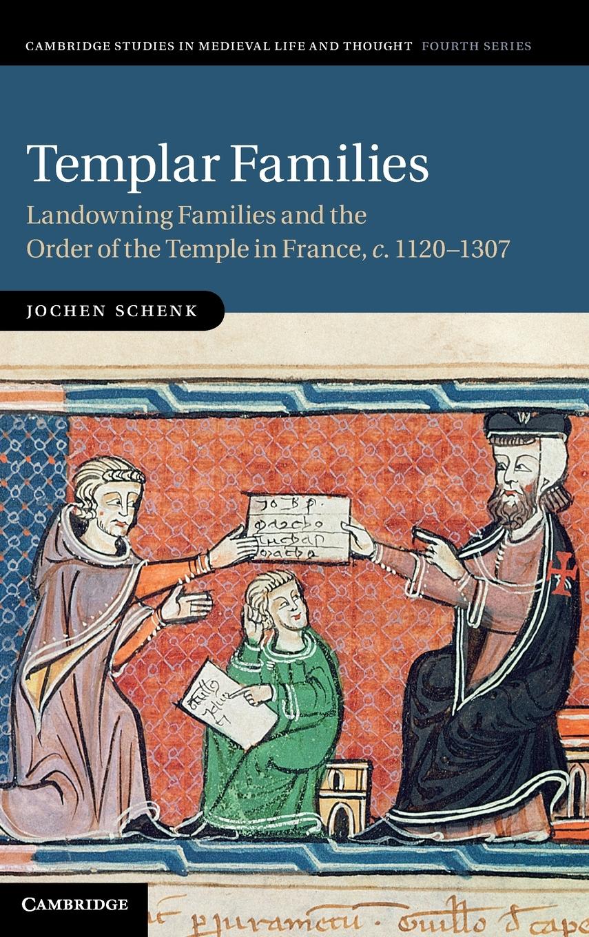 Templar Families: Landowning Families and the Order of the Temple in France, C.1120-1307 - Schenk, Jochen