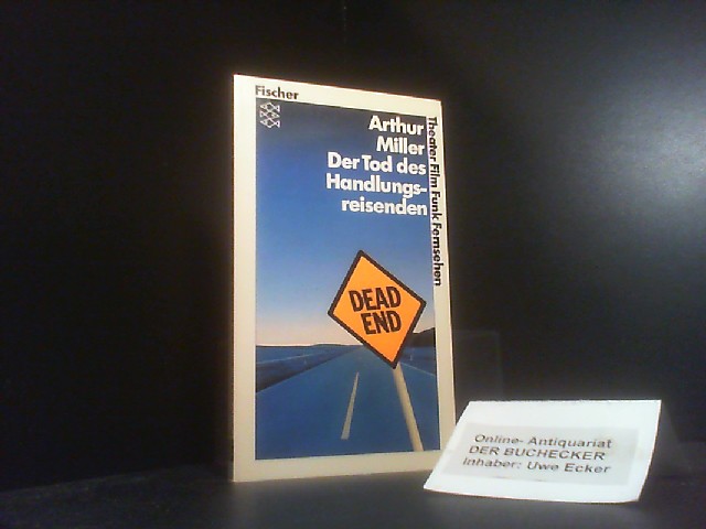 Der Tod des Handlungsreisenden = (The death of a salesman). Dt. von Katrin Janecke / Fischer ; 7081 : Theater, Film, Funk, Fernsehen - Miller, Arthur