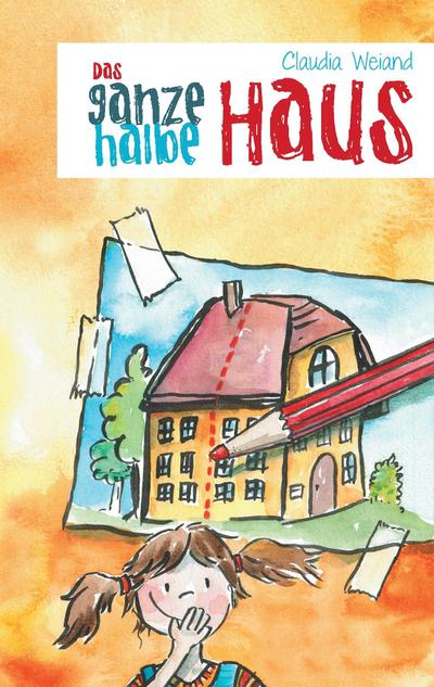 Das ganze halbe Haus - Claudia Weiand