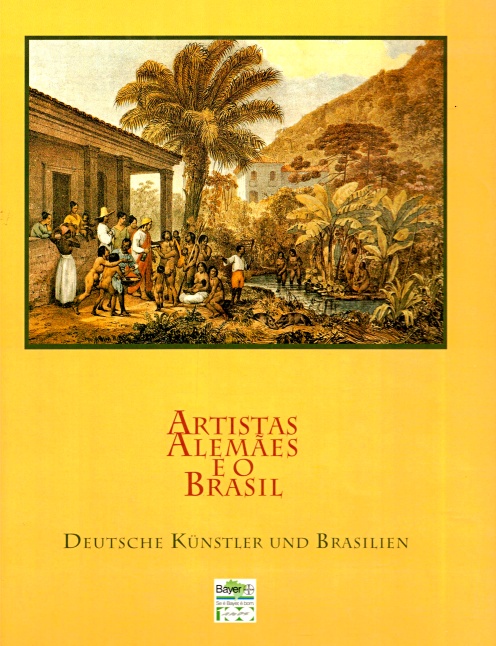 Artistas alemaes e o Brasil =: Deutsche kunstler und Brasilien (Portuguese Edition)