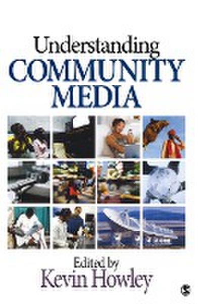 Understanding Community Media - Kevin Howley