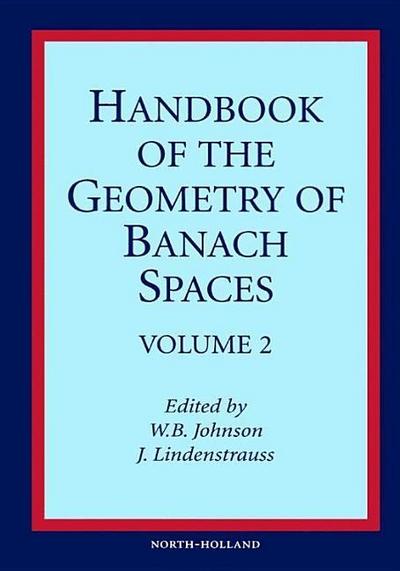 Handbook of the Geometry of Banach Spaces : Volume 2 - W B Johnson