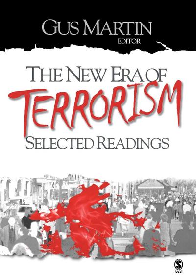 The New Era of Terrorism: Selected Readings - Gus Martin