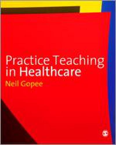 Practice Teaching in Healthcare - Neil Gopee