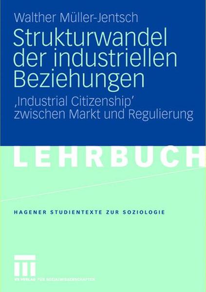 Strukturwandel der industriellen Beziehungen: Industrial Citizenship' zwischen Markt und Regulierung (Studientexte zur Soziologie) (German Edition) - Müller-Jentsch, Walther