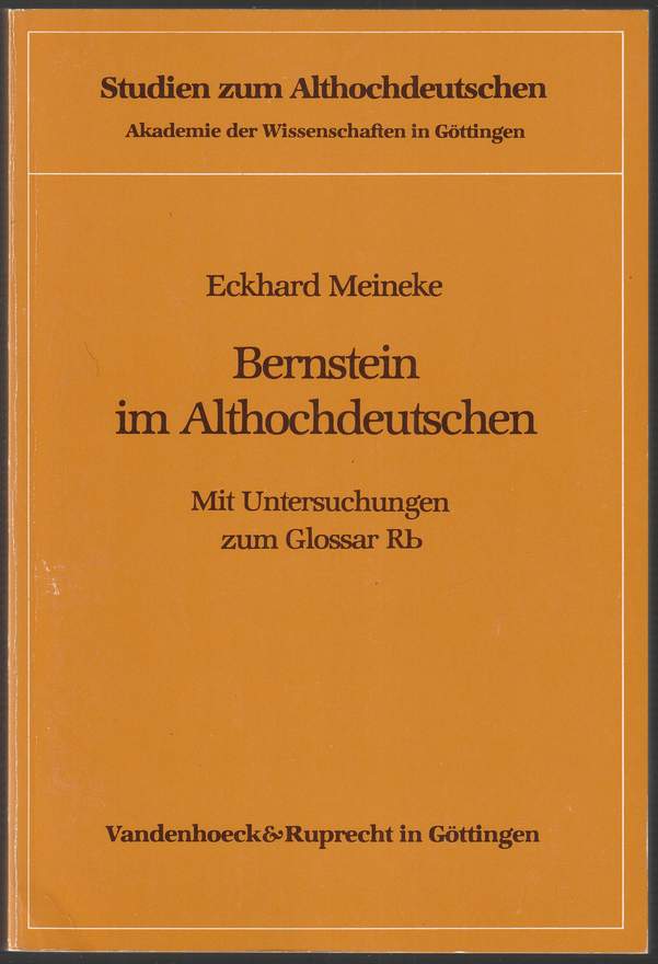 Bernstein im Althochdeutschen. Mit Untersuchungen zum Glossar Rb. - Meineke, Eckhard