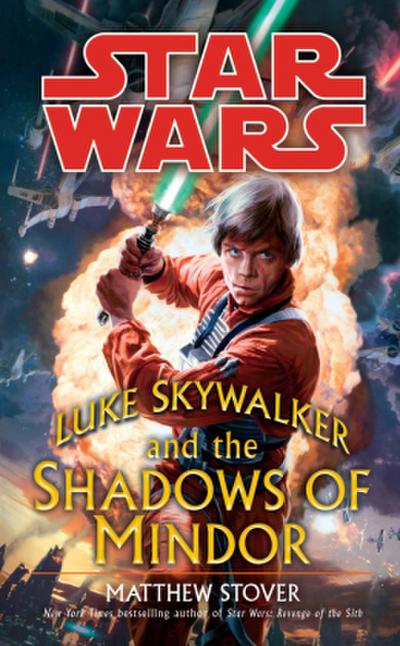 Star Wars: Luke Skywalker and the Shadows of Mindor : Luke Skywalker and the Shadows of Mindor - Matthew Stover