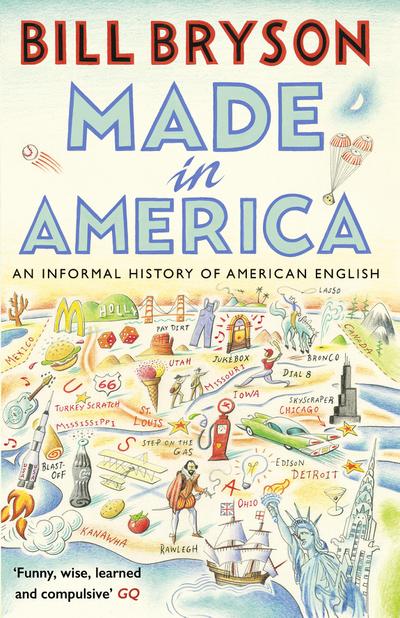 Made in America : An Informal History of American English - Bill Bryson