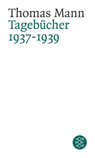 Tagebücher 1937 - 1939 - Thomas Mann