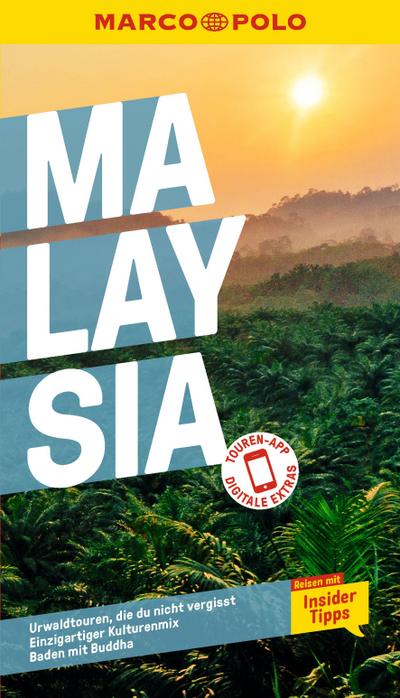 MARCO POLO Reiseführer Malaysia : Reisen mit Insider-Tipps. Inklusive kostenloser Touren-App - Francoise Hauser