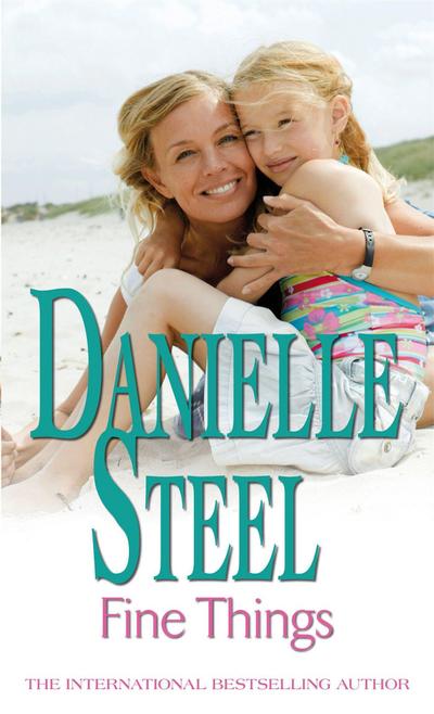 Fine Things : An epic, unputdownable read from the worldwide bestseller - Danielle Steel