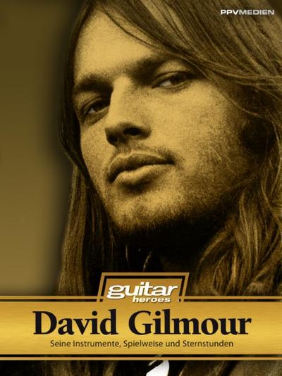 David Gilmour : Seine Instrumente, Spielweise und Sternstunden. Guitar Heroes - Lars Thieleke