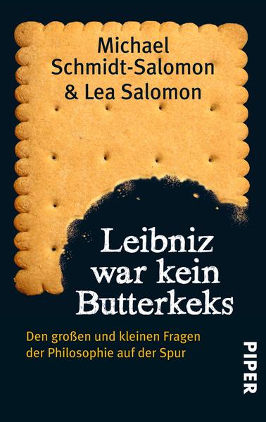 Leibniz war kein Butterkeks Den großen und kleinen Fragen der Philosophie auf der Spur - Schmidt-Salomon, Michael