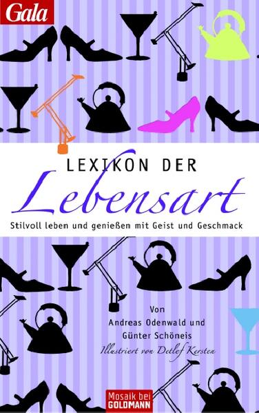 Lexikon der Lebensart: Stilvoll leben und genießen mit Geist und Geschmack - Illustriert von Detlef Kersten - Odenwald, Andreas, Günter Schöneis und Detlef Kersten