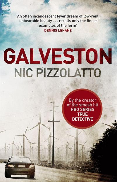 Galveston - Nic Pizzolatto