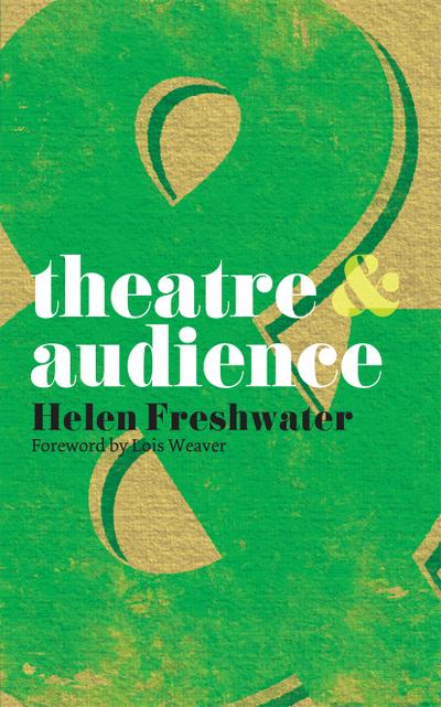 Theatre and Audience - Lois Weaver