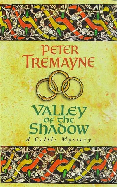 Valley of the Shadow (Sister Fidelma Mysteries Book 6) : A fascinating Celtic mystery of deadly deceit - Peter Tremayne