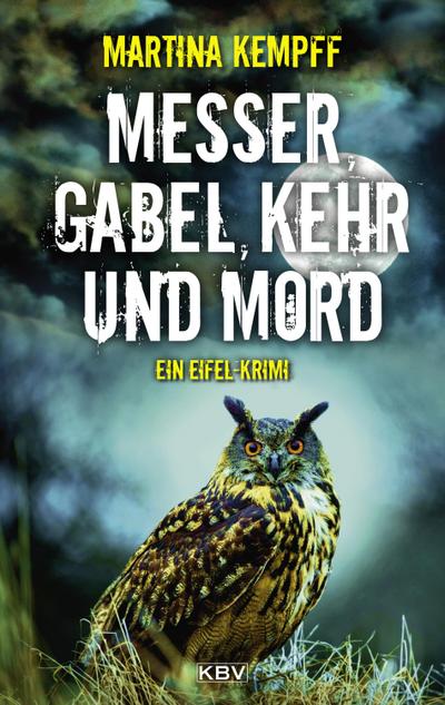 Messer, Gabel, Kehr und Mord : Ein Eifel-Krimi - Martina Kempff
