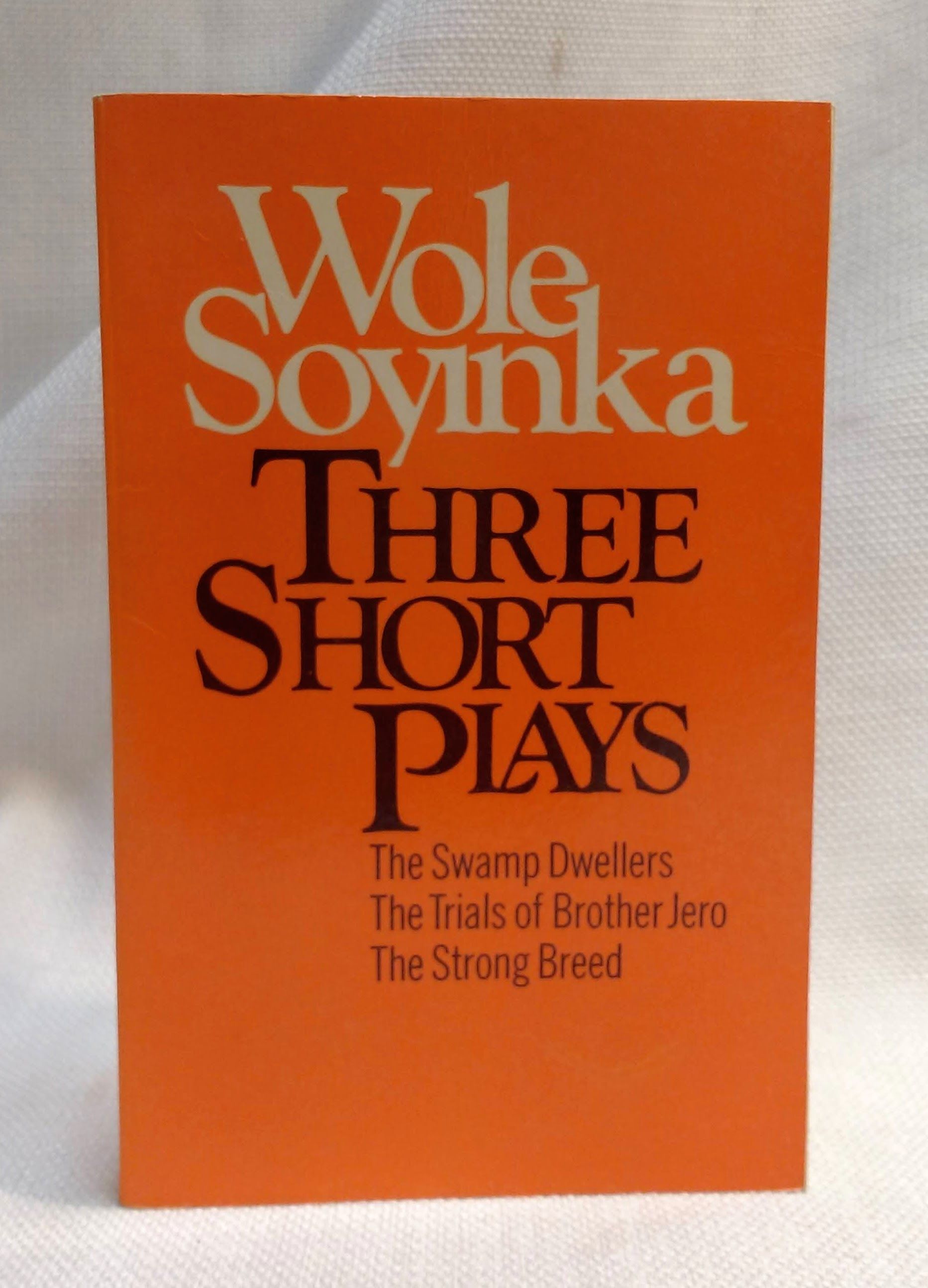 Three Short Plays: The Swamp Dwellers; The Trials of Brother Jero; The Strong Breed by Soyinka, Wole: Good Paperback (1969) | Book House in Dinkytown, IOBA