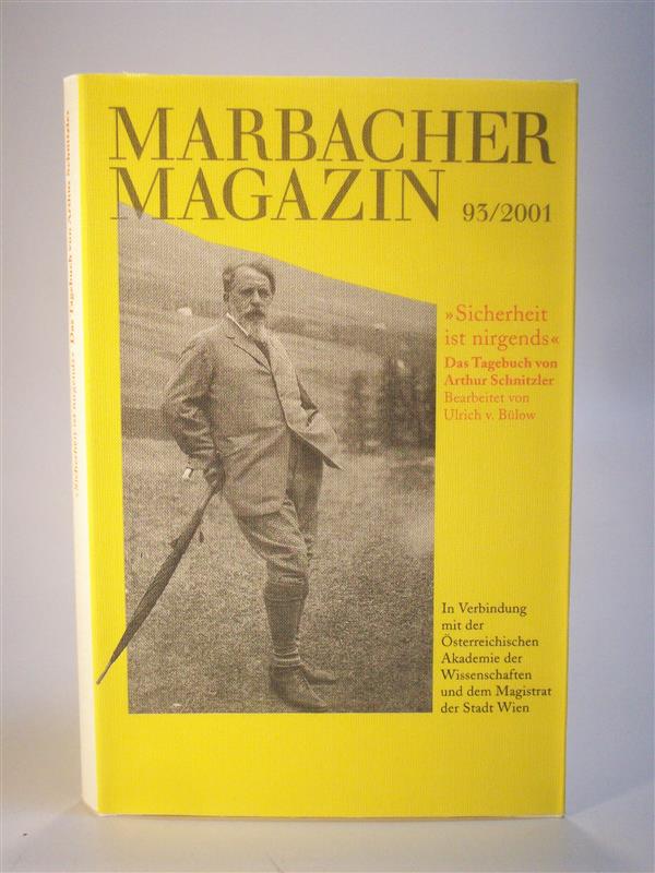 Das Tagebuch von Arthur Schnitzler. - Sicherheit ist nirgends -. Marbacher Magazin 93 / 2001. - Bülow, Ulrich von