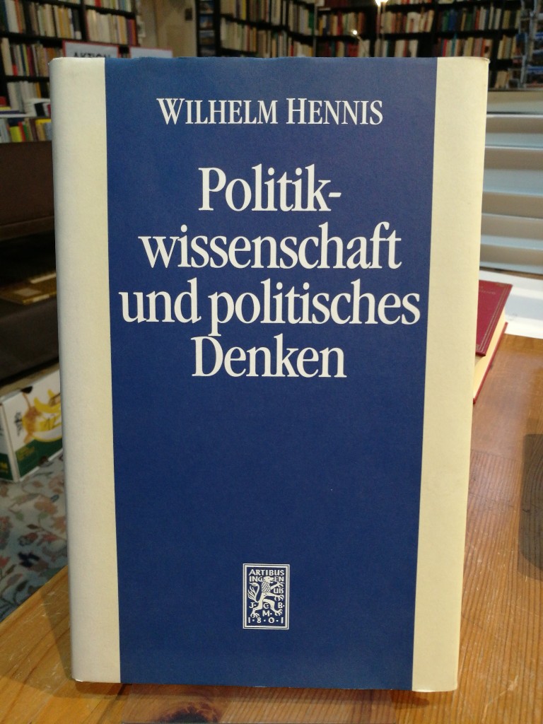 Politikwissenschaft und politisches Denken. Politikwissenschaftliche Abhandlungen II. - Hennis, Wilhelm
