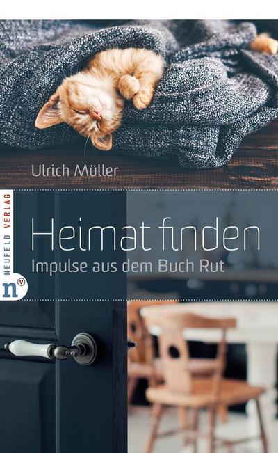 Heimat finden : Impulse aus dem Buch Rut - Ulrich Müller