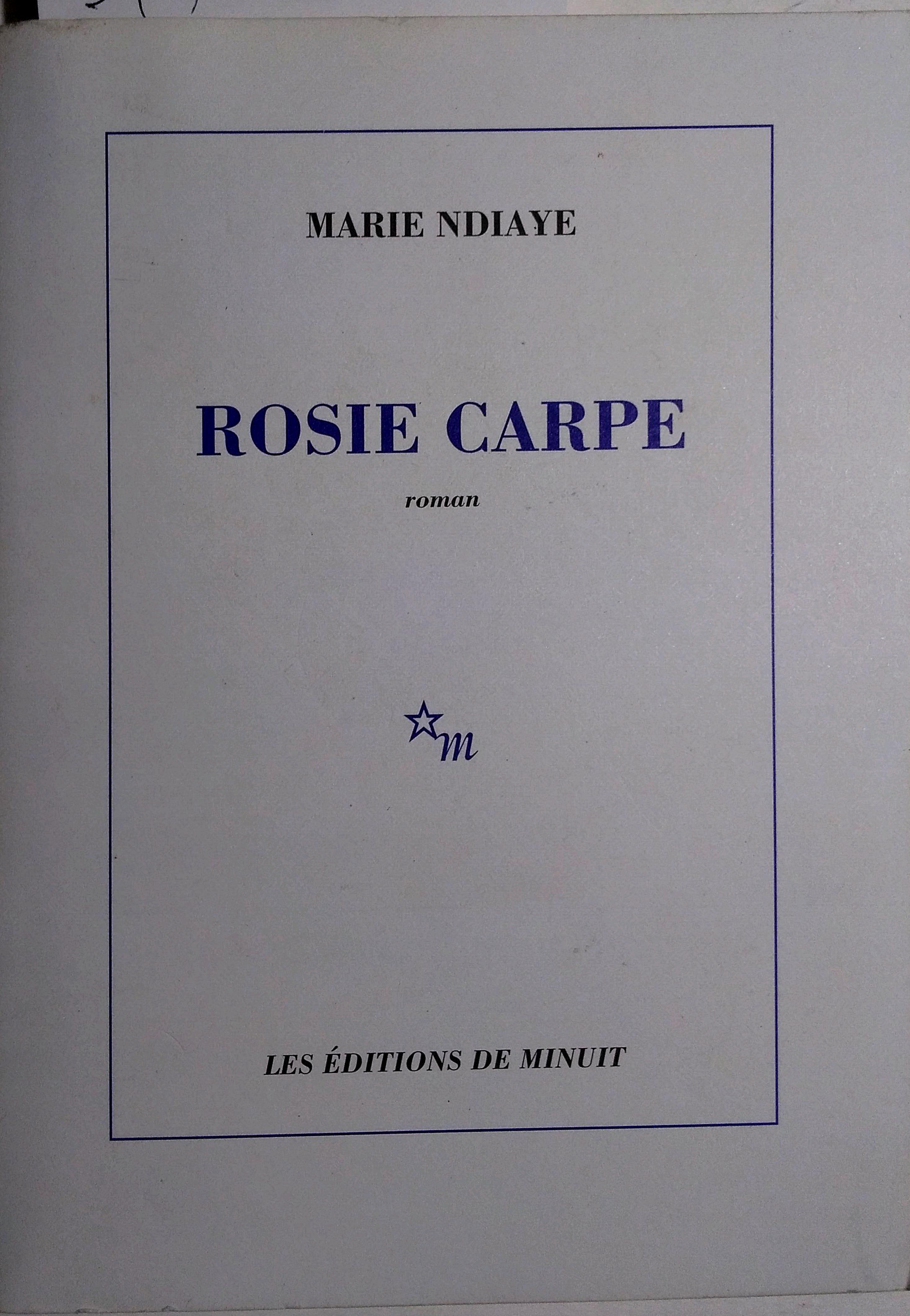 Rosie Carpe. Roman. - NDIAYE Marie