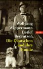 Die Deutschen und ihre Hunde - Wolfgang Wippermann (Autor), Detlef Berentzen (Autor)