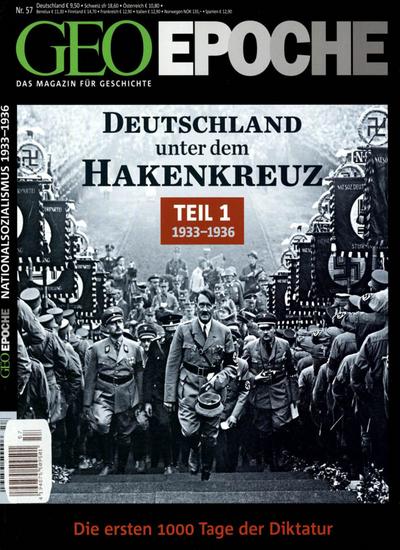 GEO Epoche Deutschland unter dem Hakenkreuz. Tl.1 : 1933-1936. Die ersten 1000 Tage der Diktatur