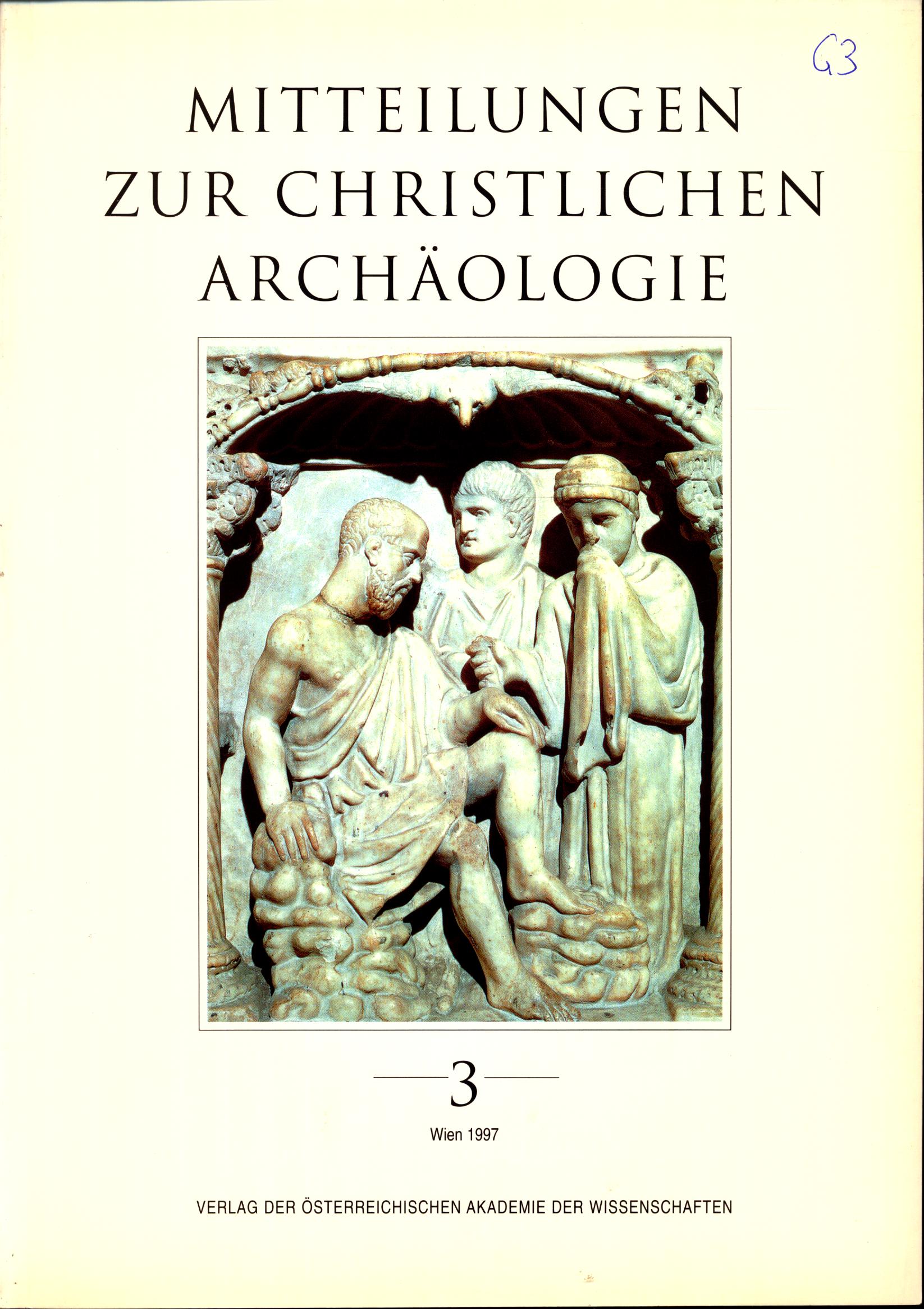 Mitteilungen zur Christlichen Archäologie Band 3 / 1997 Österreichische Akademie der Wissenschaften, Philosophisch-Historische Klasse; Institut für klassische Archäologie der Universität Wien - Pillinger, Renate und Erich Renhart