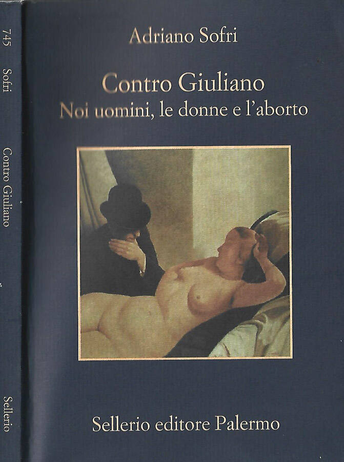 Contro Giuliano Noi uomini, le donne e l'aborto - Adriano Sofri