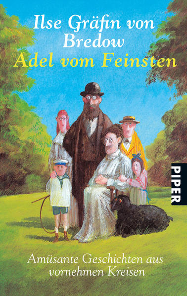 Adel vom Feinsten: Amüsante Geschichten aus vornehmen Kreisen - Bredow, Ilse Gräfin von