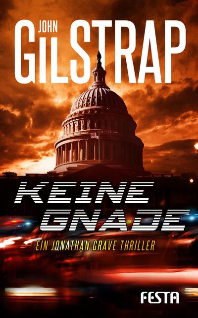 Keine Gnade : Ein Jonathan-Grave-Thriller - John Gilstrap