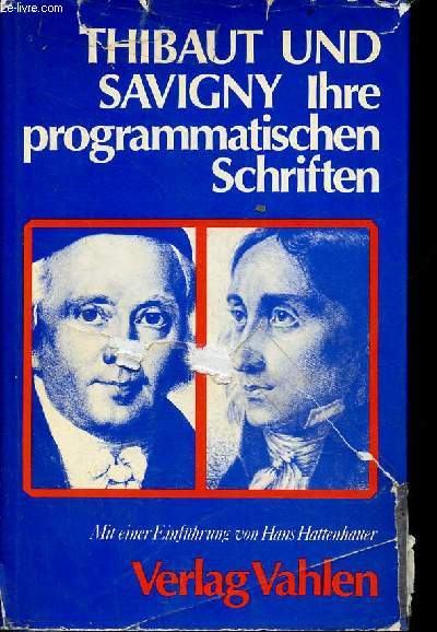 Thibaut und Savigny ihre programmatischen schriften. - Professor Dr.Hattenhauer Hans