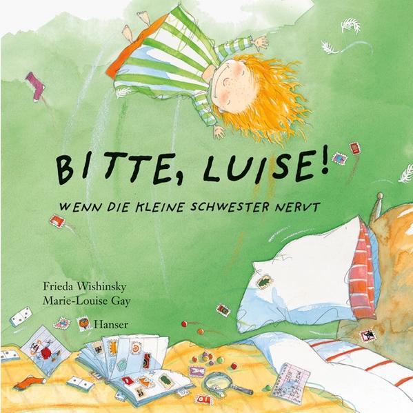 Bitte, Luise! Wenn die kleine Schwester nervt - Wishinsky, Frieda, Marie-Louise Gay und Christiane Thielmann