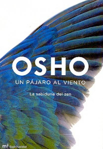 Un pájaro al viento. - Osho.