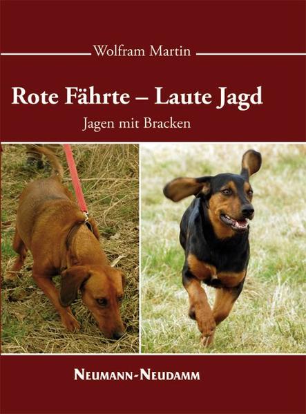 Rote Fährte - laute Jagd : jagen mit Bracken / Wolfram Martin Jagen mit Bracken - Martin, Wolfram