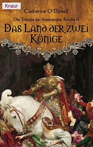 Die Trilogie der Streitenden Reiche; Teil: Bd. 2., Das Land der zwei Könige. Knaur ; 70251 : Excalibur - Link, Michaela: