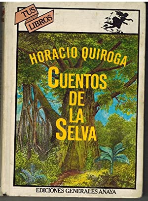 CUENTOS DE LA SELVA - Quiroga,Horacio