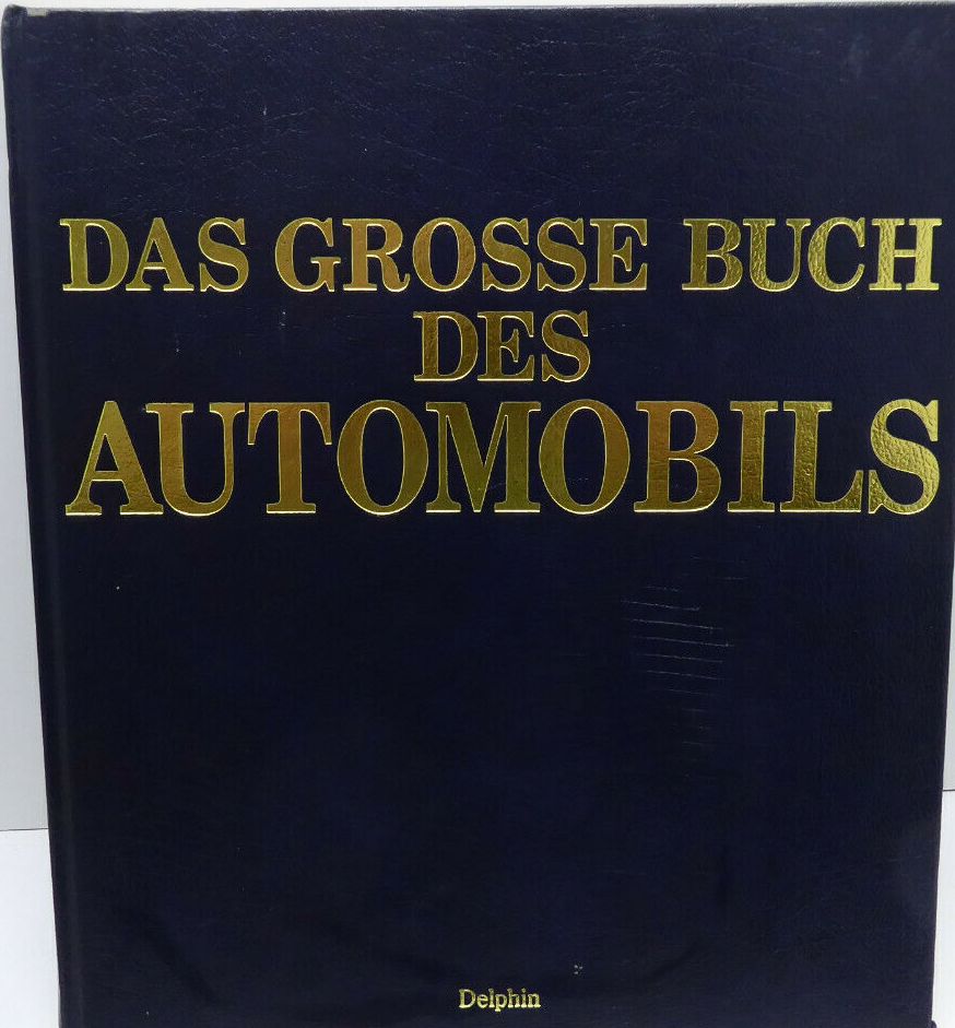 Das große Buch des Automobils. Luxusausgabe - (Ohne, Autor)