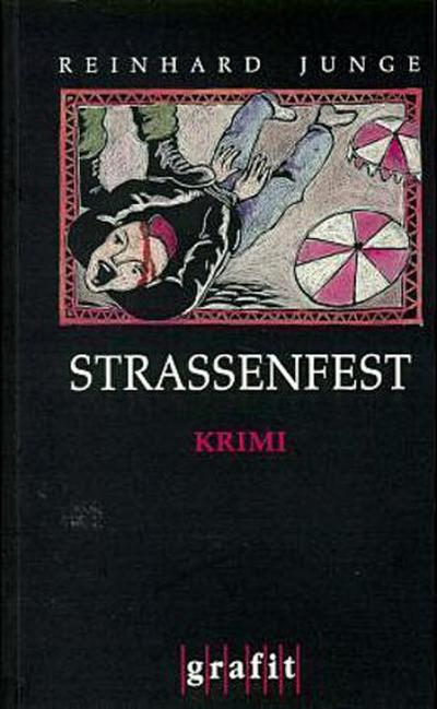 Strassenfest; Kriminalroman ; Grafitäter u. Grafitote 213; RUHRGEBIETS-KRIMI - Reinhard Junge