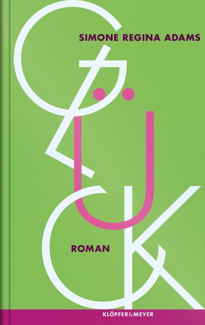 Glück; Roman; Deutsch - Simone Regina Adams