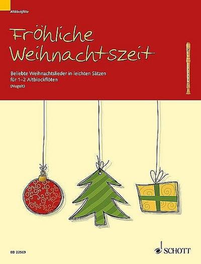 FrÃ hliche Weihnachtszeit : Beliebte Weihnachtslieder in leichten SÃ¤tzen. 1-2 Alt-BlockflÃ ten. - Marianne Magolt