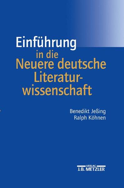 Einführung in die Neuere deutsche Literaturwissenschaft - Jeßing, Benedikt und Ralph Köhnen