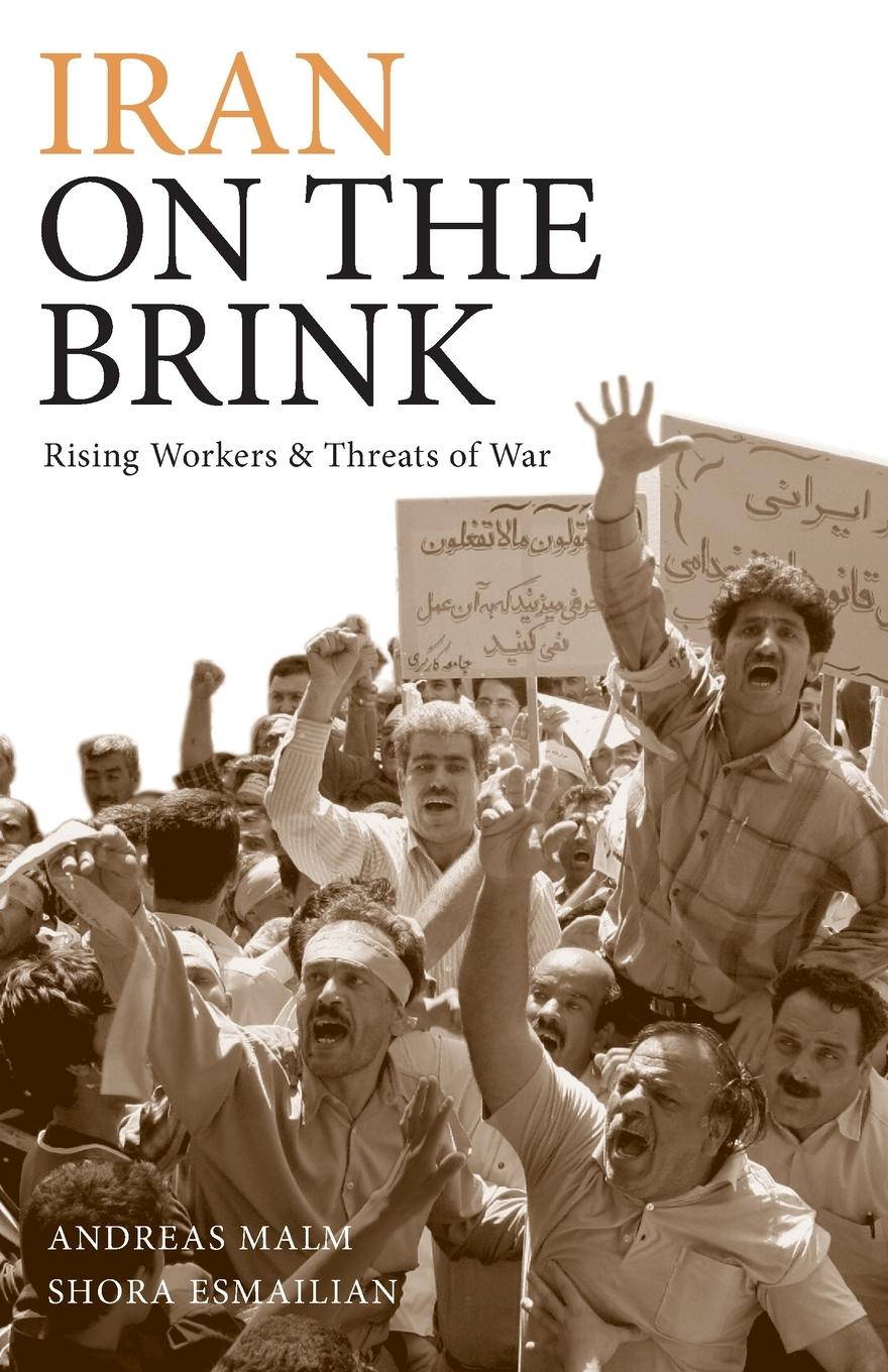 Iran on the Brink - Malm, Andreas|Esmailian, Shora