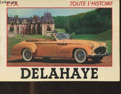 Toute l'histoire : Delahaye - 