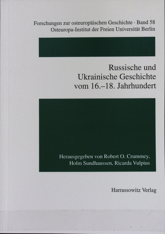 Russische und ukrainische Geschichte vom 16. - 18. Jahrhundert. Forschungen zur osteuropäischen Geschichte ; 58.2001. - Crummey, Robert O.
