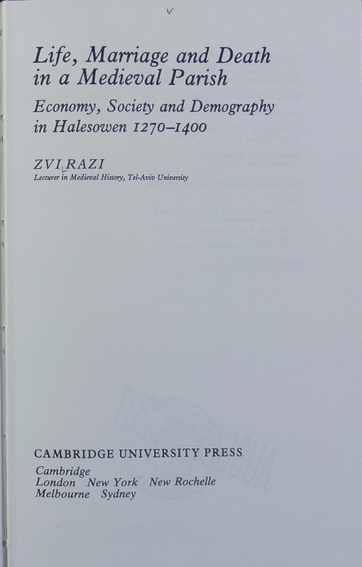 Life, marriage and death in a medieval parish : economy, society and demography in Halesowen 1270 - 1400. Past and present publications. - Razi, Zvi